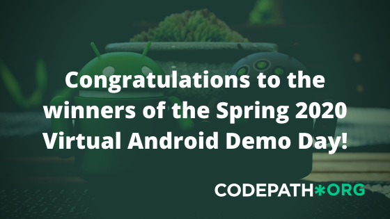 Android Demo Day Spring 2020